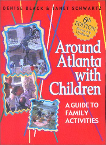 9781561452378: Around Atlanta With Children: A Guide for Family Activities