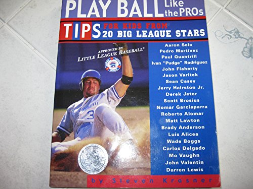 Beispielbild fr Play Ball Like the Pros: Tips for Kids from 20 Big League Stars zum Verkauf von Once Upon A Time Books