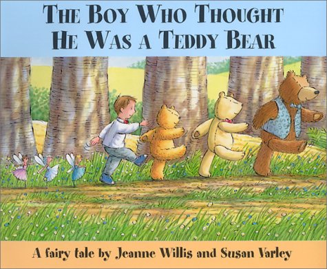 Stock image for The Boy Who Thought He Was a Teddy Bear for sale by Better World Books: West