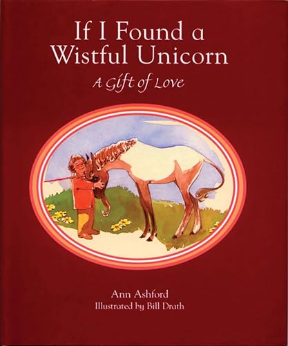 9781561452712: If I Found a Wistful Unicorn: A Gift of Love