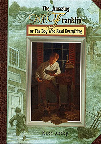 Stock image for The Amazing Mr. Franklin : Or the Boy Who Read Everything for sale by Better World Books: West