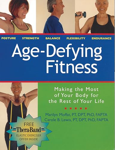 Stock image for Age Defying Fitness: Making the Most of Your Body for the Rest of Your Life for sale by Orion Tech