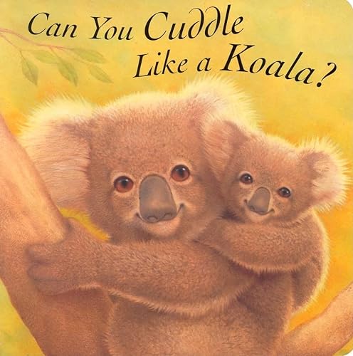 Beispielbild fr Can You Cuddle Like a Koala? zum Verkauf von SecondSale