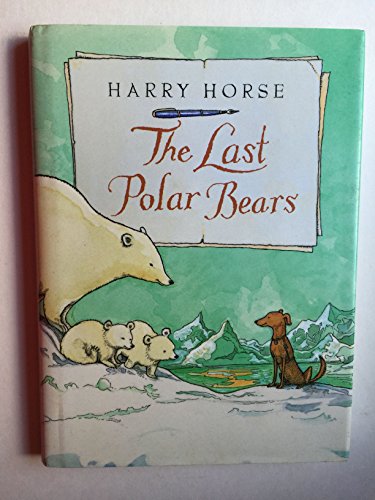 Stock image for The Last Polar Bears (Harry Horse's Last.) for sale by SecondSale