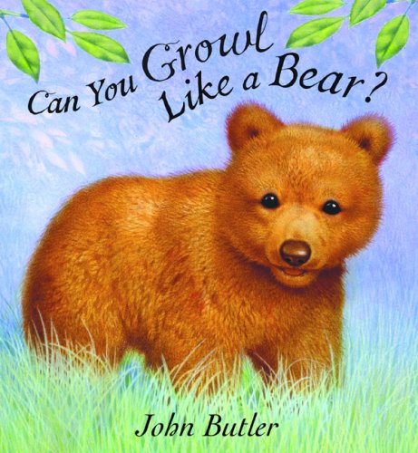 Beispielbild fr Can You Growl Like a Bear? zum Verkauf von Better World Books