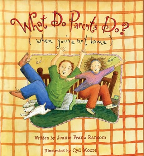 Beispielbild fr What Do Parents Do (When You're Not Home)? zum Verkauf von Better World Books