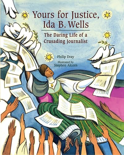 Stock image for Yours for Justice, Ida B. Wells : The Daring Life of a Crusading Journalist for sale by Better World Books