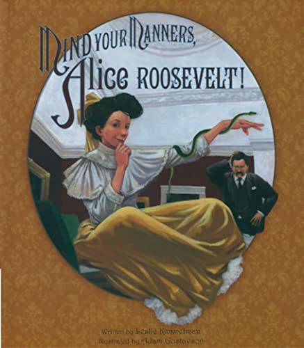Beispielbild fr Mind Your Manners, Alice Roosevelt! zum Verkauf von Better World Books
