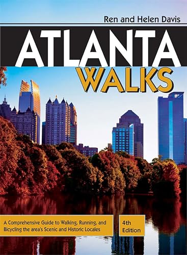 9781561455843: Atlanta Walks: A Comprehensive Guide to Walking, Running, And Bicycling the Area's Scenic and Historic Locales