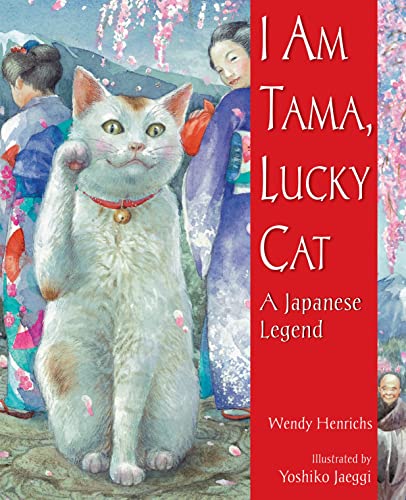 Stock image for I Am Tama, Lucky Cat: A Japanese Legend for sale by ThriftBooks-Dallas