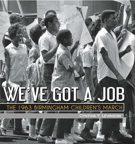 Beispielbild fr We've Got a Job : The 1963 Birmingham Children's March zum Verkauf von Better World Books