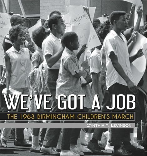 Stock image for We've Got a Job: The 1963 Birmingham Children's March (Jane Addams Award Book (Awards)) for sale by SecondSale