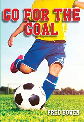 Beispielbild fr Go for the Goal! (Fred Bowen Sports Story Series) zum Verkauf von Orion Tech