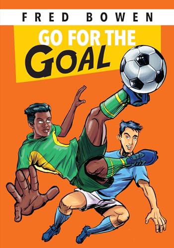 Stock image for Go for the Goal! (Fred Bowen Sports Story Series) for sale by Orion Tech