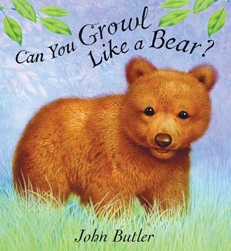 Can You Growl Like a Bear? (9781561456673) by Butler, John