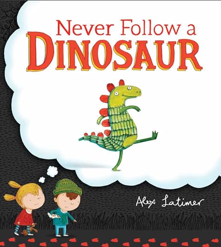 Stock image for Never Follow a Dinosaur for sale by Better World Books: West
