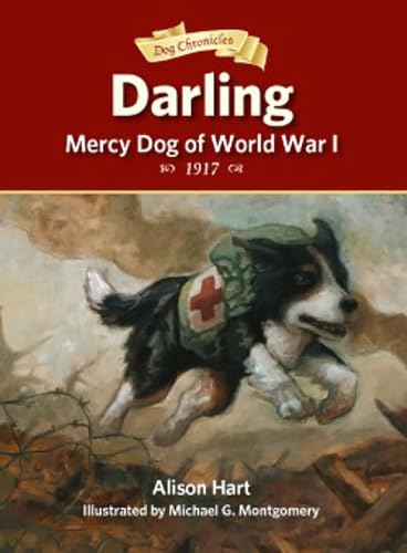 Beispielbild fr Darling, Mercy Dog of World War I (Dog Chronicles) zum Verkauf von More Than Words