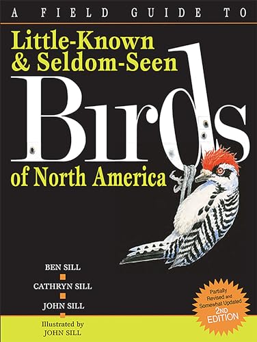 Beispielbild fr A Field Guide to Little-Known and Seldom-Seen Birds of North America zum Verkauf von AwesomeBooks