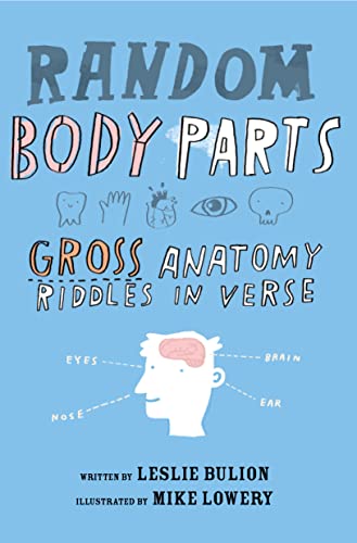 Beispielbild fr Random Body Parts : Gross Anatomy Riddles in Verse zum Verkauf von Better World Books