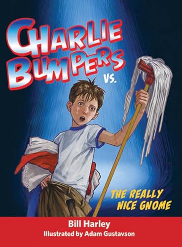 Imagen de archivo de Charlie Bumpers vs. the Really Nice Gnome a la venta por Better World Books
