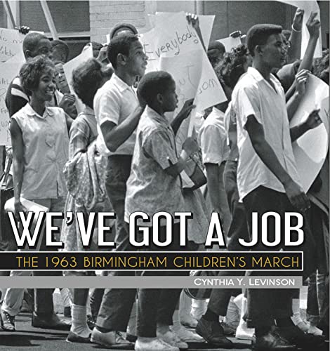 Stock image for We've Got a Job : The 1963 Birmingham Children's March for sale by Better World Books