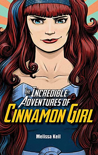 Beispielbild fr The Incredible Adventures of Cinnamon Girl zum Verkauf von Buchpark