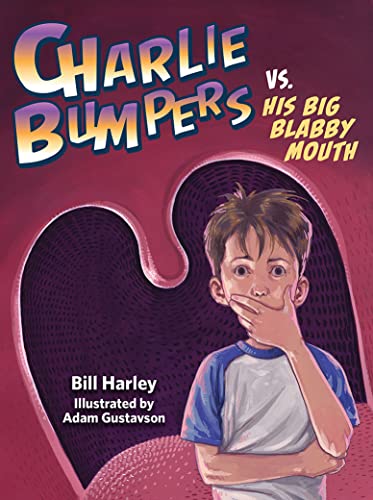 Stock image for Charlie Bumpers vs. His Big Blabby Mouth for sale by Better World Books