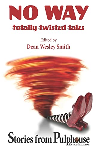 Imagen de archivo de No Way: Totally Twisted Tales: Stories from Pulphouse Fiction Magazine a la venta por GF Books, Inc.