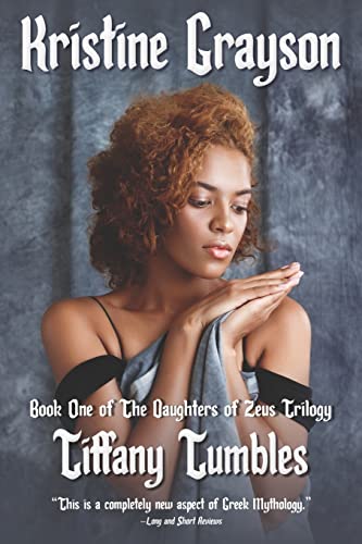 Beispielbild fr Tiffany Tumbles: Book One of the Daughters of Zeus Trilogy zum Verkauf von ThriftBooks-Dallas