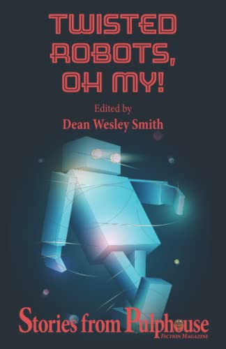 Beispielbild fr Twisted Robots: Stories from Pulphouse Fiction Magazine zum Verkauf von Books Unplugged