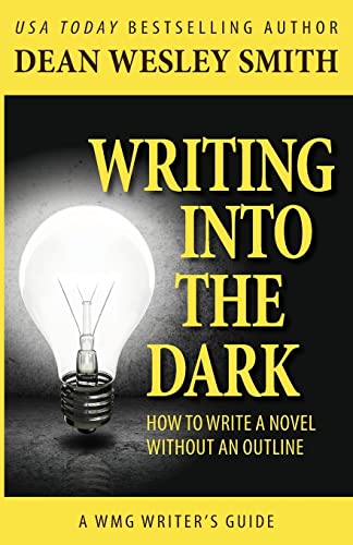 Beispielbild fr Writing into the Dark: How to Write a Novel without an Outline (WMG Writer's Guides) (Volume 9) zum Verkauf von SecondSale