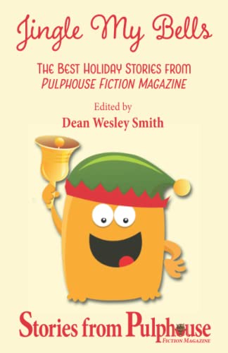 Imagen de archivo de Jingle My Bells: The Best Holiday Stories from Pulphouse Fiction Magazine a la venta por Books Unplugged