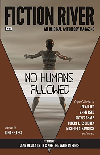 9781561467815: Fiction River: No Humans Allowed (Fiction River: An Original Anthology Magazine)