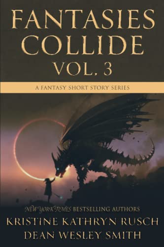 9781561468485: Fantasies Collide, Vol. 3: A Fantasy Short Story Series