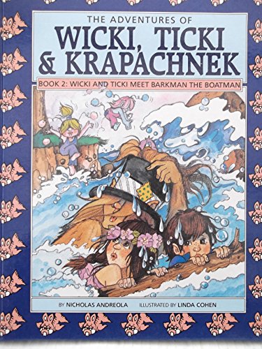 Stock image for Wicki, Ticki, and Krapachnek: Vol 2, Wicki and Ticki Meet Barkman the Boatman for sale by SecondSale