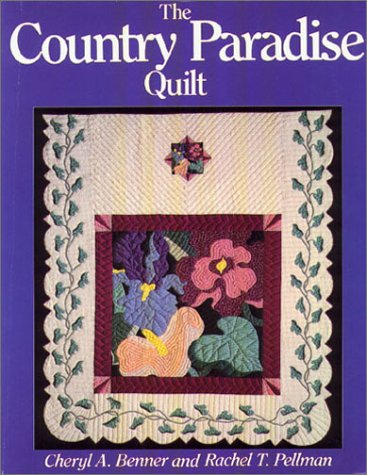 The Country Paradise Quilt (9781561480500) by Benner, Cheryl