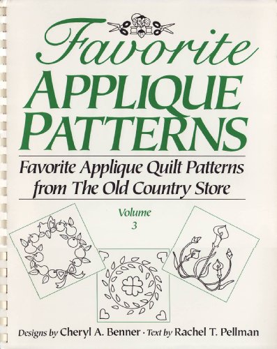 Beispielbild fr Favorite Applique Patterns: Favorite Applique Quilt Patterns from the Old Country Store, Volume 3 zum Verkauf von Half Price Books Inc.