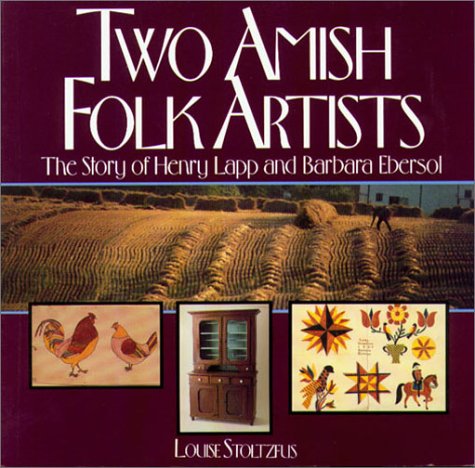 Imagen de archivo de Two Amish Folk Artists: The Story of Henry Lapp & Barbara Ebersol a la venta por Wonder Book