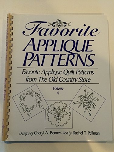 Stock image for Favorite Applique Patterns: Favorite Applique Quilt Patterns from the Old Country Store, Volume 4 for sale by Books of the Smoky Mountains