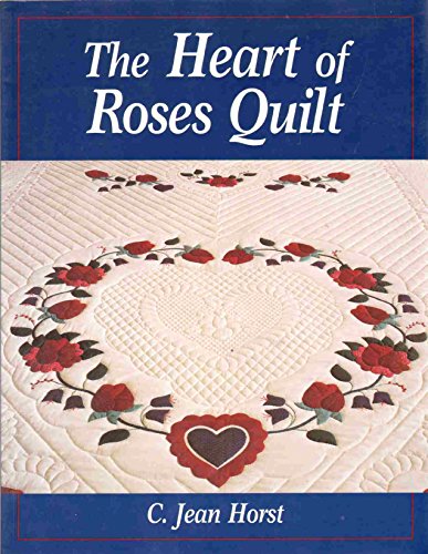 Imagen de archivo de The Heart of Roses Quilt a la venta por Kevin T. Ransom- Bookseller