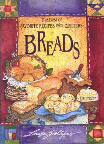 Imagen de archivo de Breads (The Best of Favorite Recipes from Quilters) a la venta por HPB-Diamond