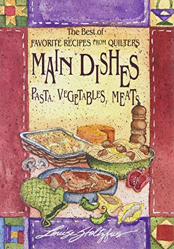 Imagen de archivo de Best of Favorite Recipes from Quilters: Main (The Best of Favorite Recipes from Quilters) a la venta por The Maryland Book Bank