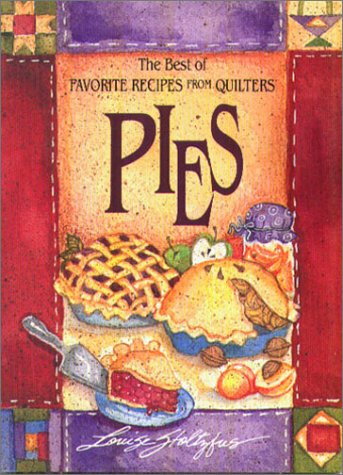 Imagen de archivo de Best of Favorite Recipes from Quilters: Pies (The Best of Favorite Recipes from Quilters) a la venta por Wonder Book