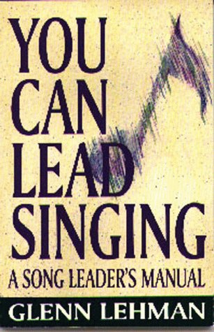 Beispielbild fr You Can Lead Singing : A Song Leader's Manual zum Verkauf von Better World Books