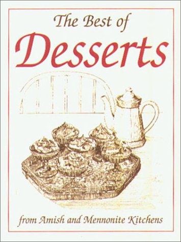 Stock image for The Best Desserts from Amish and Mennonite Kitchens for sale by BookDepart
