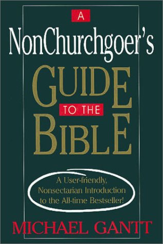 Imagen de archivo de A Nonchurchgoer's Guide to the Bible a la venta por Ken's Book Haven