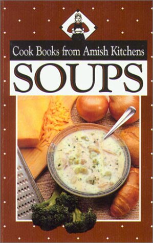 Stock image for Cook Books from Amish Kitchens: Soups for sale by ThriftBooks-Atlanta