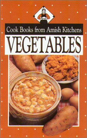 Stock image for Vegetables: Cookbook from Amish Kitchens (Cookbooks from Amish Kitchens) for sale by medimops