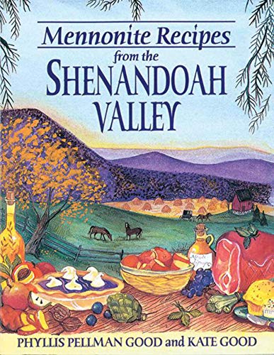 Mennonite Recipes from the Shenandoah Valley (9781561482337) by Good, Phyllis