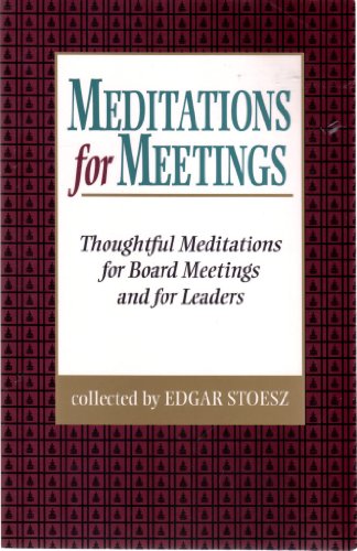 9781561482443: Meditations for Meetings: Thoughtful Meditations for Board Meetings and for Leaders
